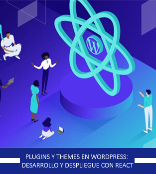 cursos bonificados de Plugins y Themes en WordPress: Desarrollo y Despliegue con React